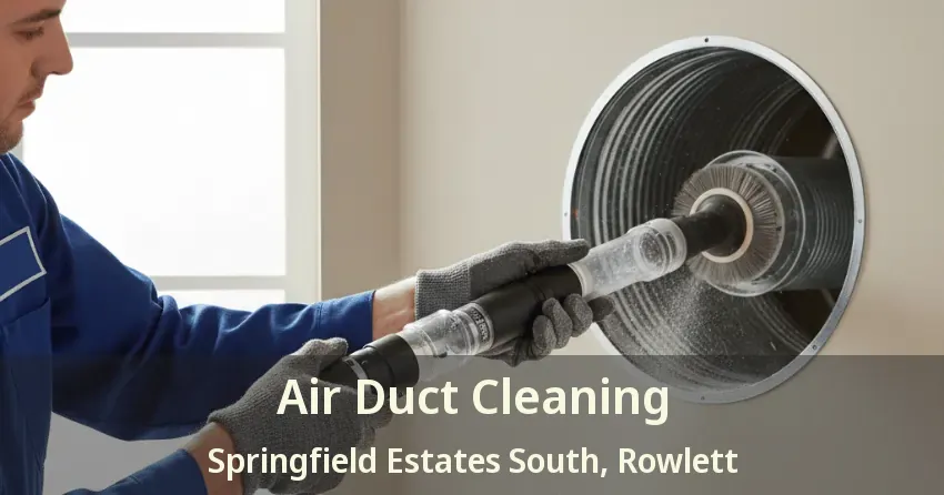 Air Duct Cleaning Springfield Estates South, Rowlett - TX