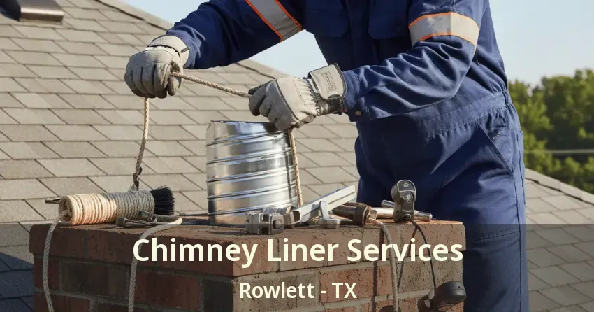 Chimney Liner Services Rowlett - TX