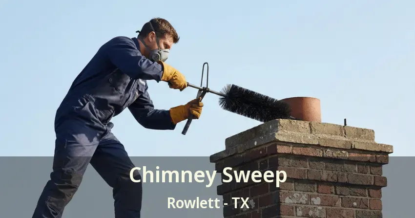 Chimney Sweep Rowlett - TX
