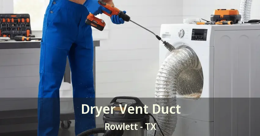 Dryer Vent Duct Rowlett - TX