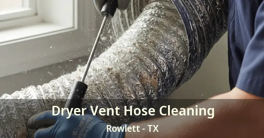 Dryer Vent Hose Cleaning Rowlett - TX