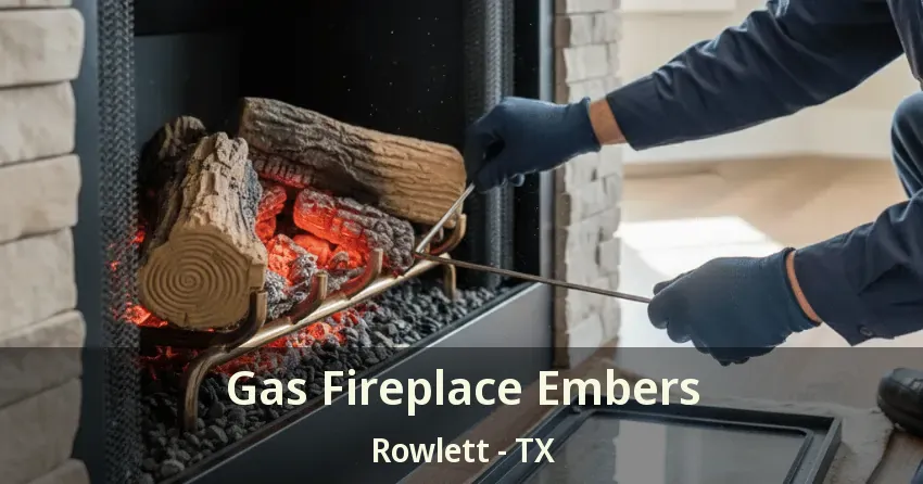 Gas Fireplace Embers Rowlett - TX