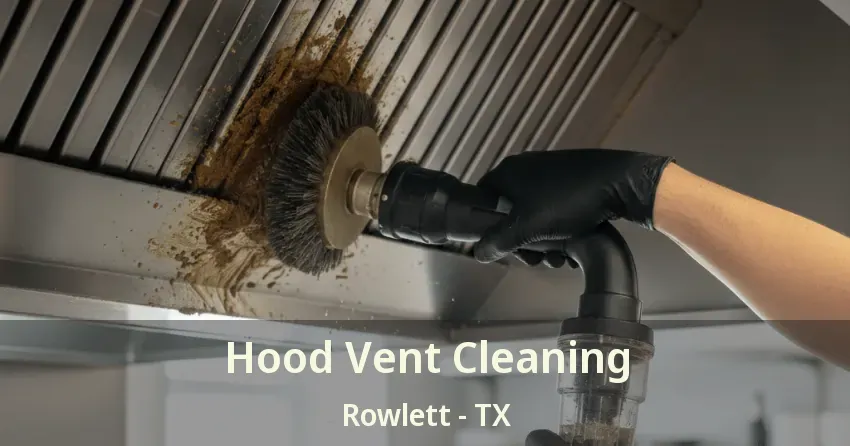 Hood Vent Cleaning Rowlett - TX