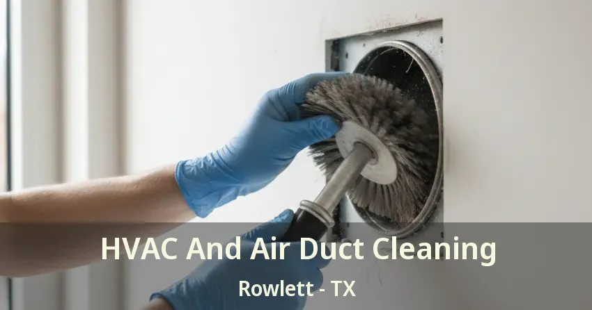 HVAC And Air Duct Cleaning Rowlett - TX