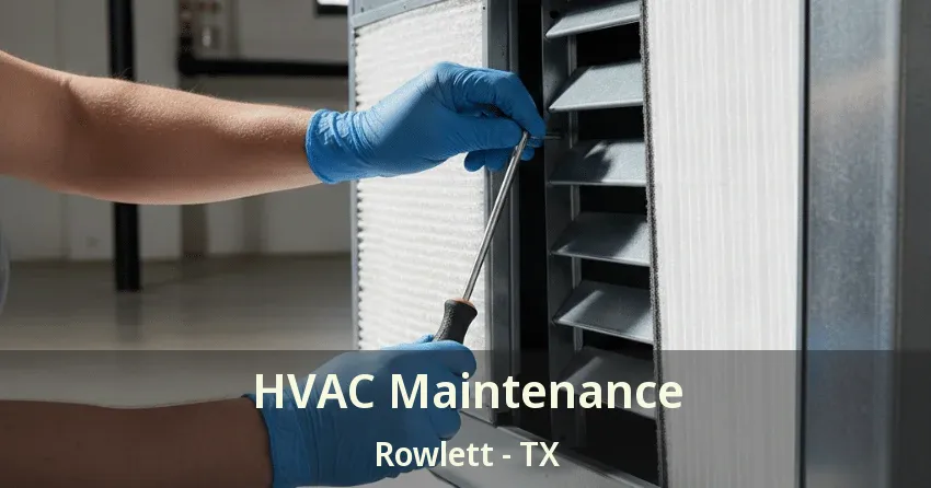 HVAC Maintenance Rowlett - TX HVAC Maintenance Rowlett - TX