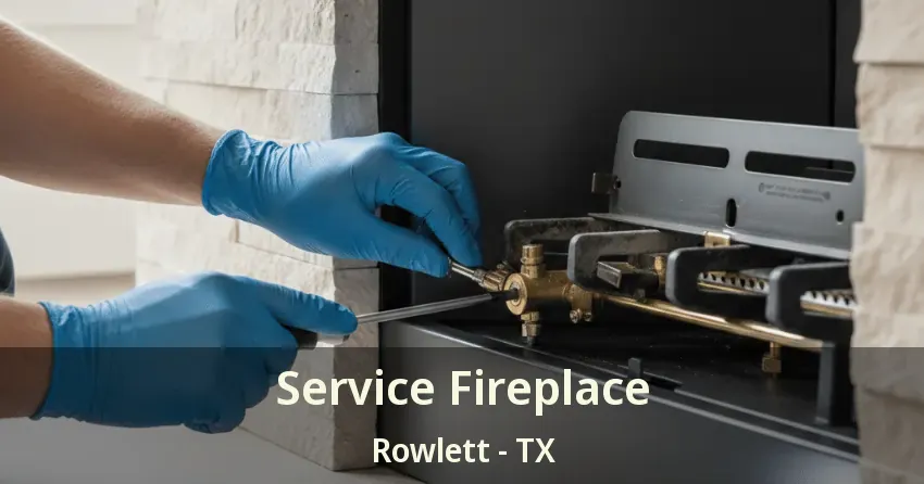 Service Fireplace Rowlett - TX